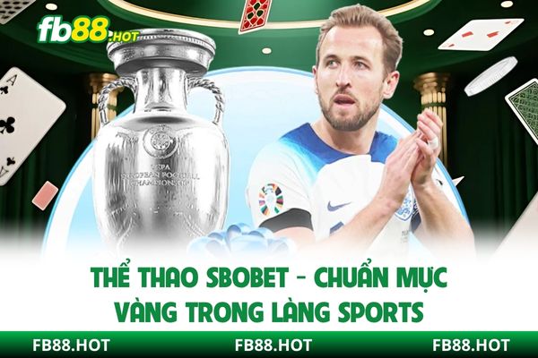 Thể Thao Sbobet - Chuẩn Mực Vàng Trong Làng Sports 2025